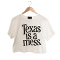 Texas Is A Mess Crop Top