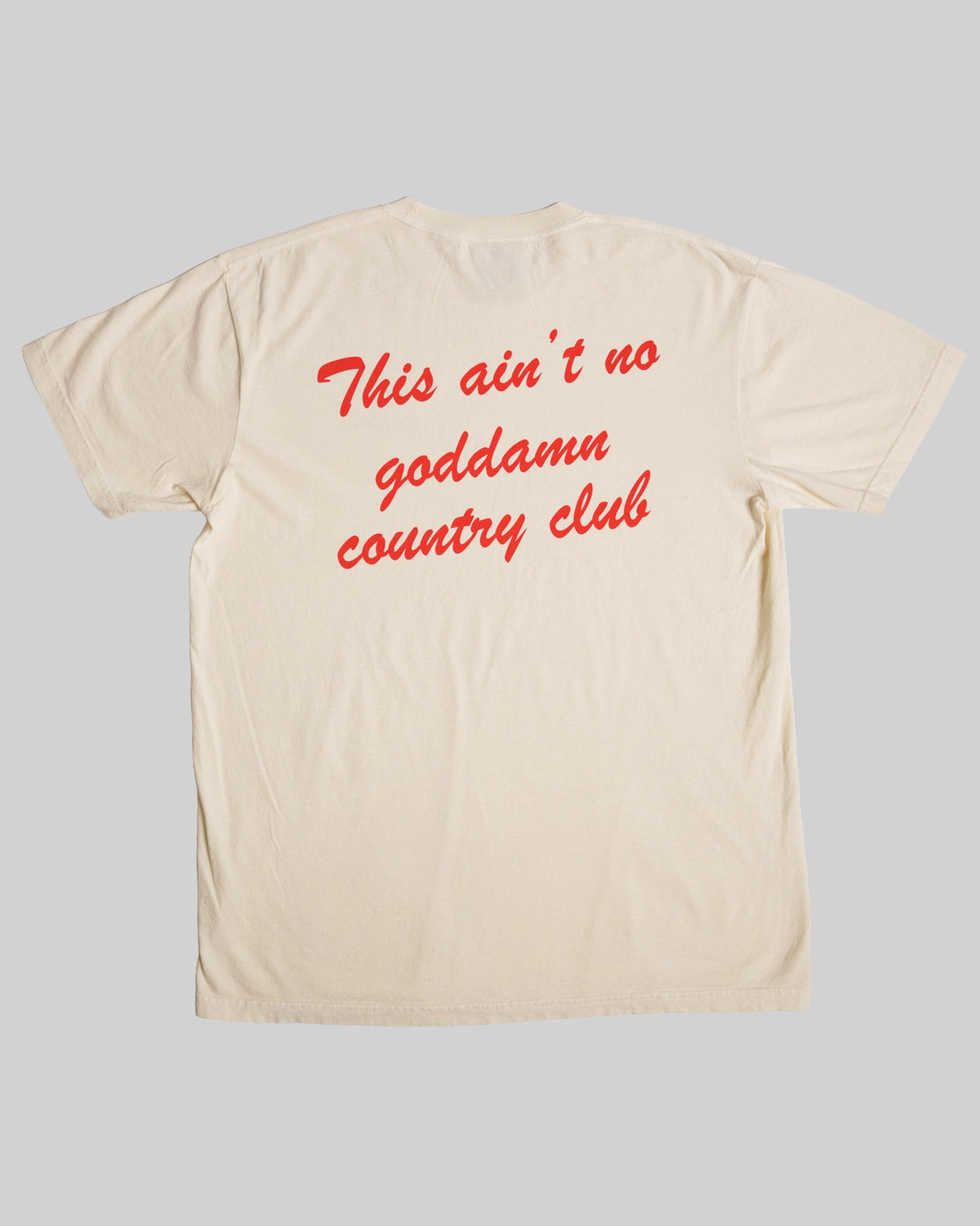 Ain't No Country Club - Natural